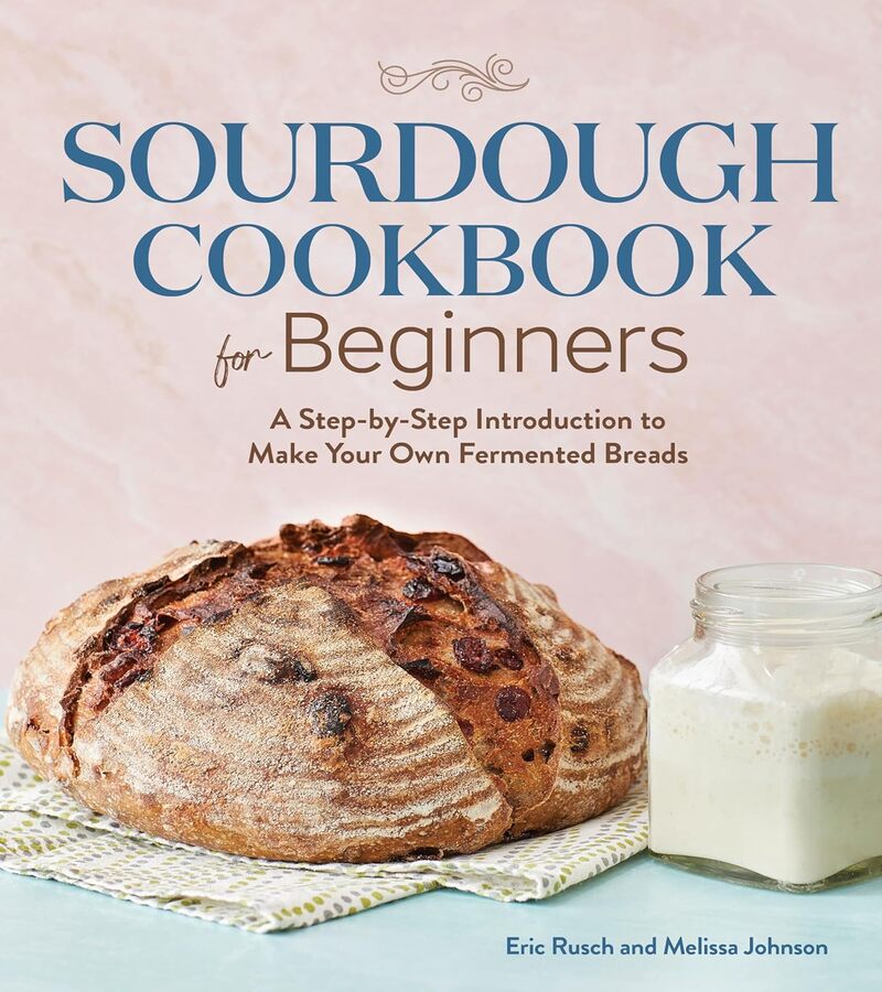 SOURDOUGH COOKBOOK FOR BEGINNERS